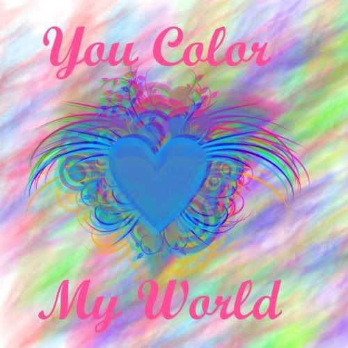 You Color My World Pictures, Images and Photos
