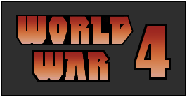 *WORLD WAR 4*