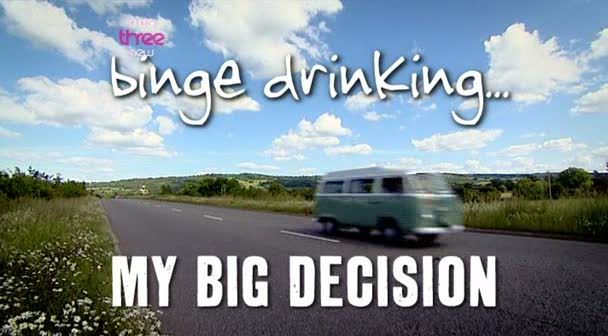 Binge Drinking: My Big Decision (6th August 2009) [PDTV (Xvid)] preview 0