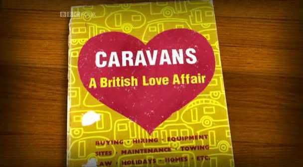 Caravans   A British Love Affair (25th February 2009) [PDTV (Xvid)] preview 0