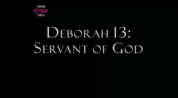 Deborah 13: Servant of God (10th March 2009) [PDTV (Xvid)] preview 0
