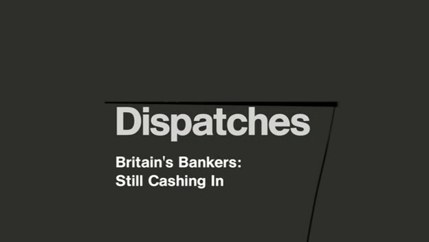 Dispatches   Britain's Bankers: Still Cashing In (18th May 2009) [PDTV (Xvid)] preview 1