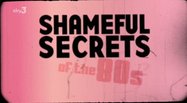 Shameful Secrets Of The 80s (10th May 2009) [PDTV (Xvid)] preview 0