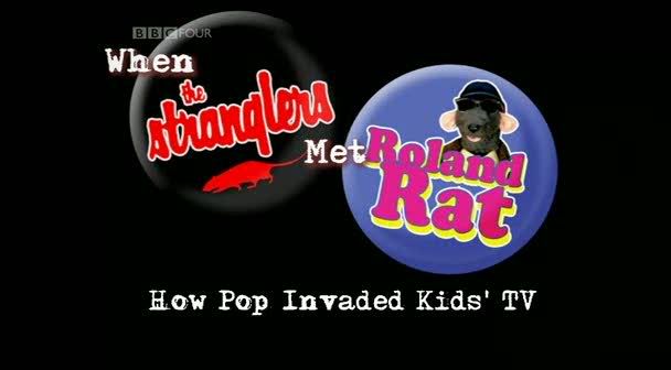 When The Stranglers Met Roland Rat How Pop Invaded Kids' TV