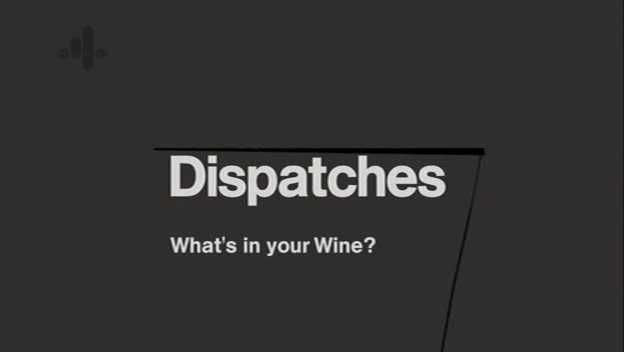 Dispatches   What's in your Wine (15th September 2008) [PDTV (Xvid)] preview 0