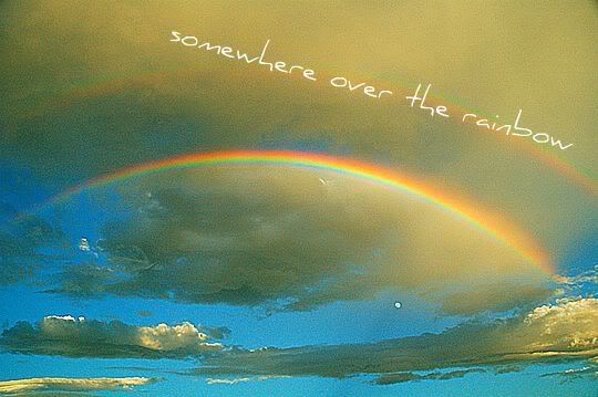 somewhere over the rainbow