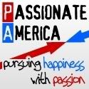 Passionate America - pursuing happiness with passion!